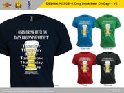 M5708 - I Only Drink Beer On Days - V2